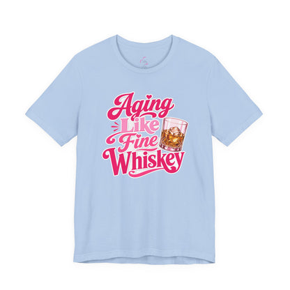 Aging like fine Whiskey T-shirt