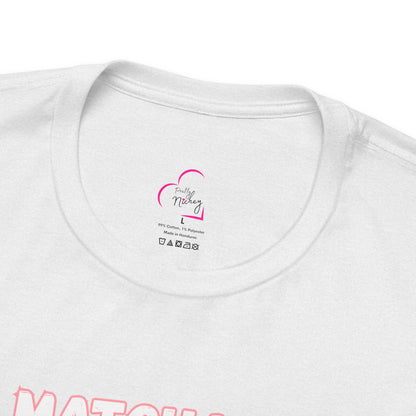 Matcha First, Everything Else Later T-Shirt
