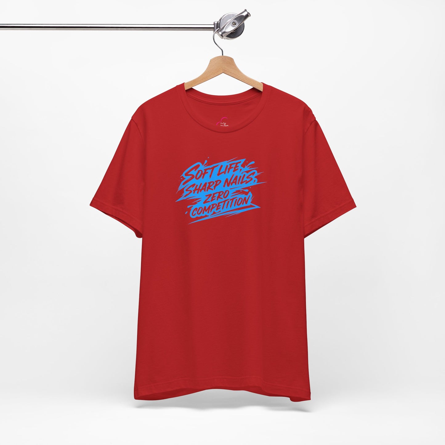 Soft life sharp nails zero competition T-shirt