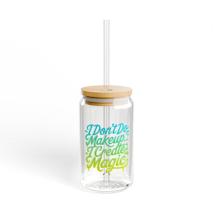 I don't do make up I create magic Sipper Glass