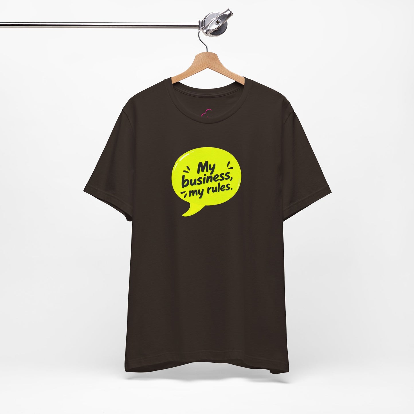 My business, my rules. T-shirt