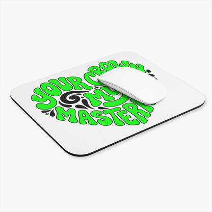 Your crown my masterpiece Mouse Pad