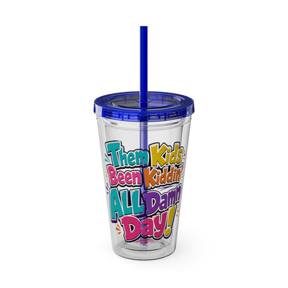 Them kids been kiddin all damn day Insulated Cup