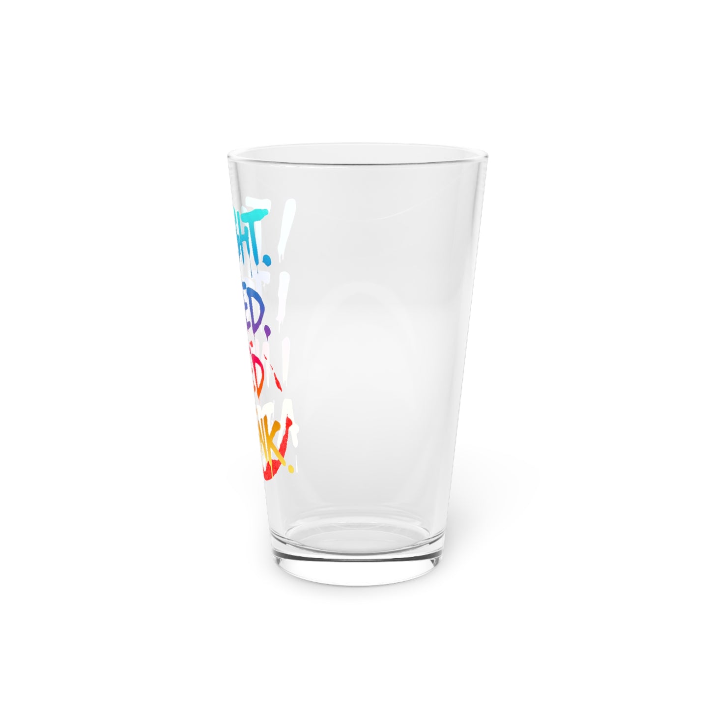 I taught. I tried. I need a drink Beer Glass