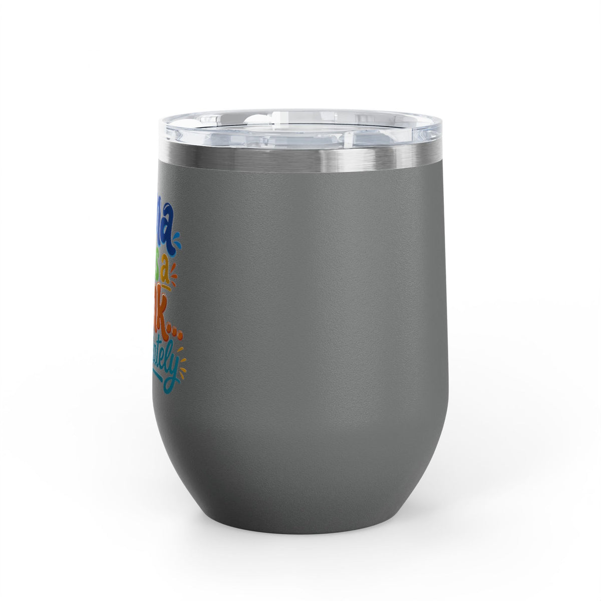 Mama needs a drank immediately T-shirt Wine Tumbler