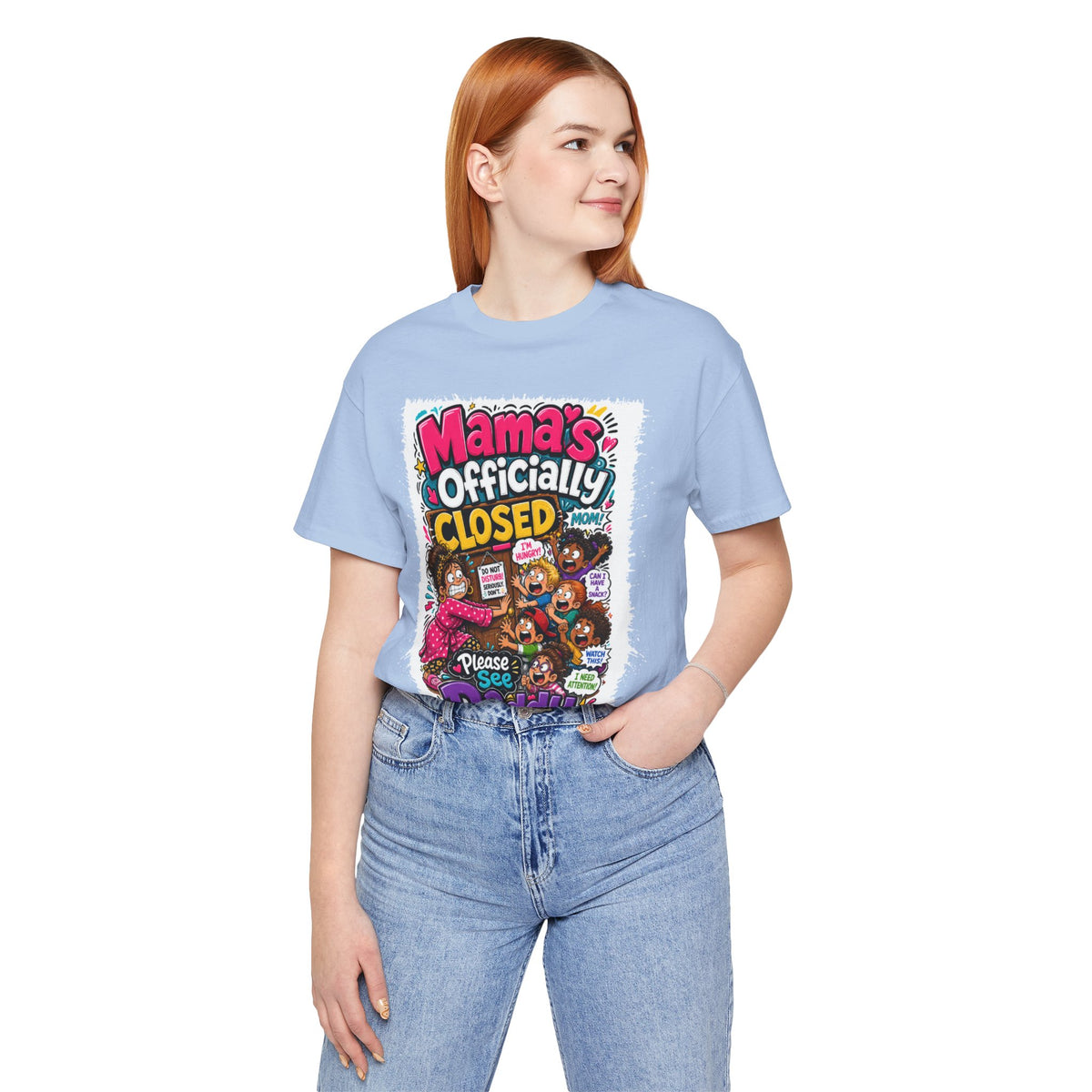 Mama's officially closed. Please see daddy T-shirt