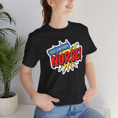 Yes, I'm that NURSE T-shirt