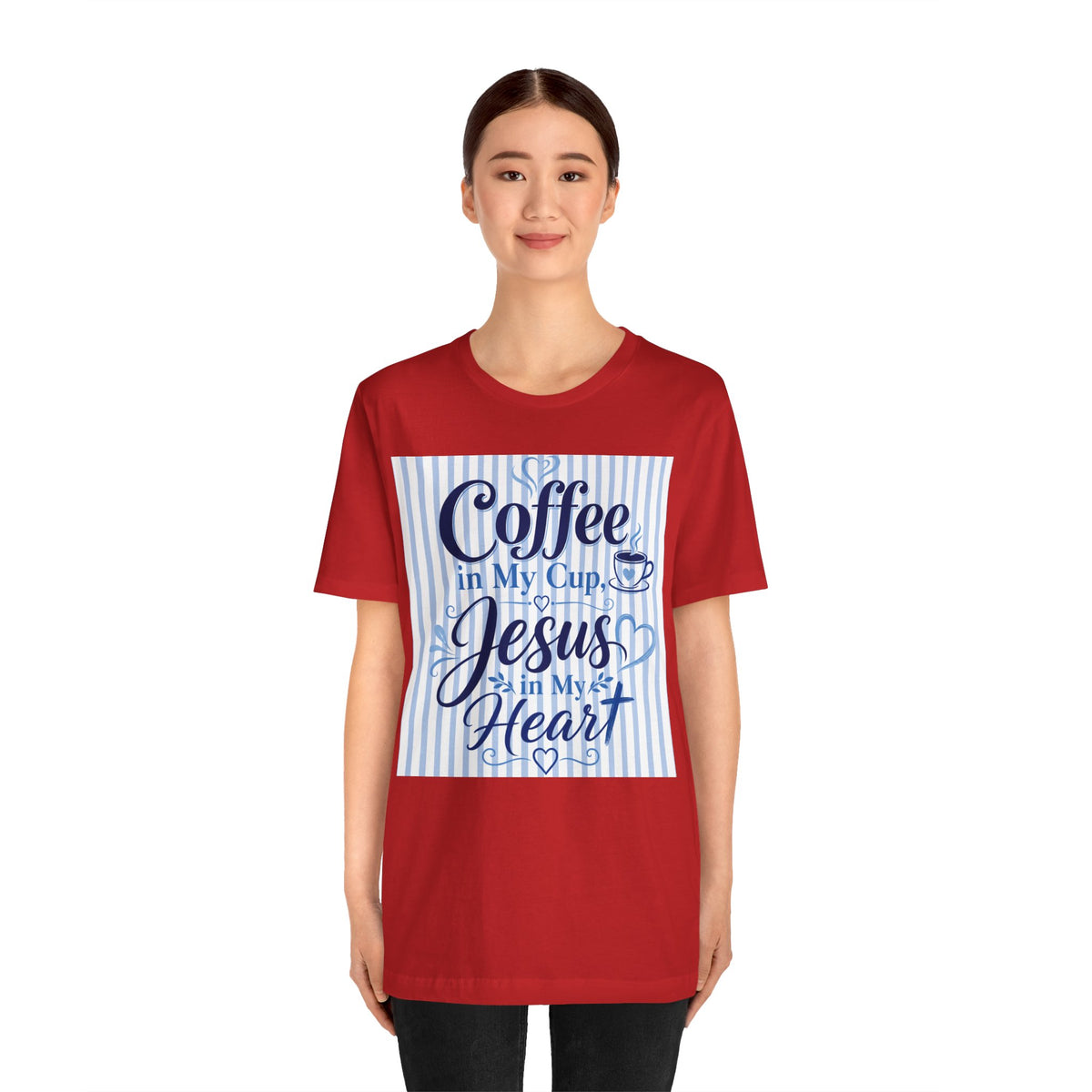 Coffee in my cup, Jesus in my heart T-shirt