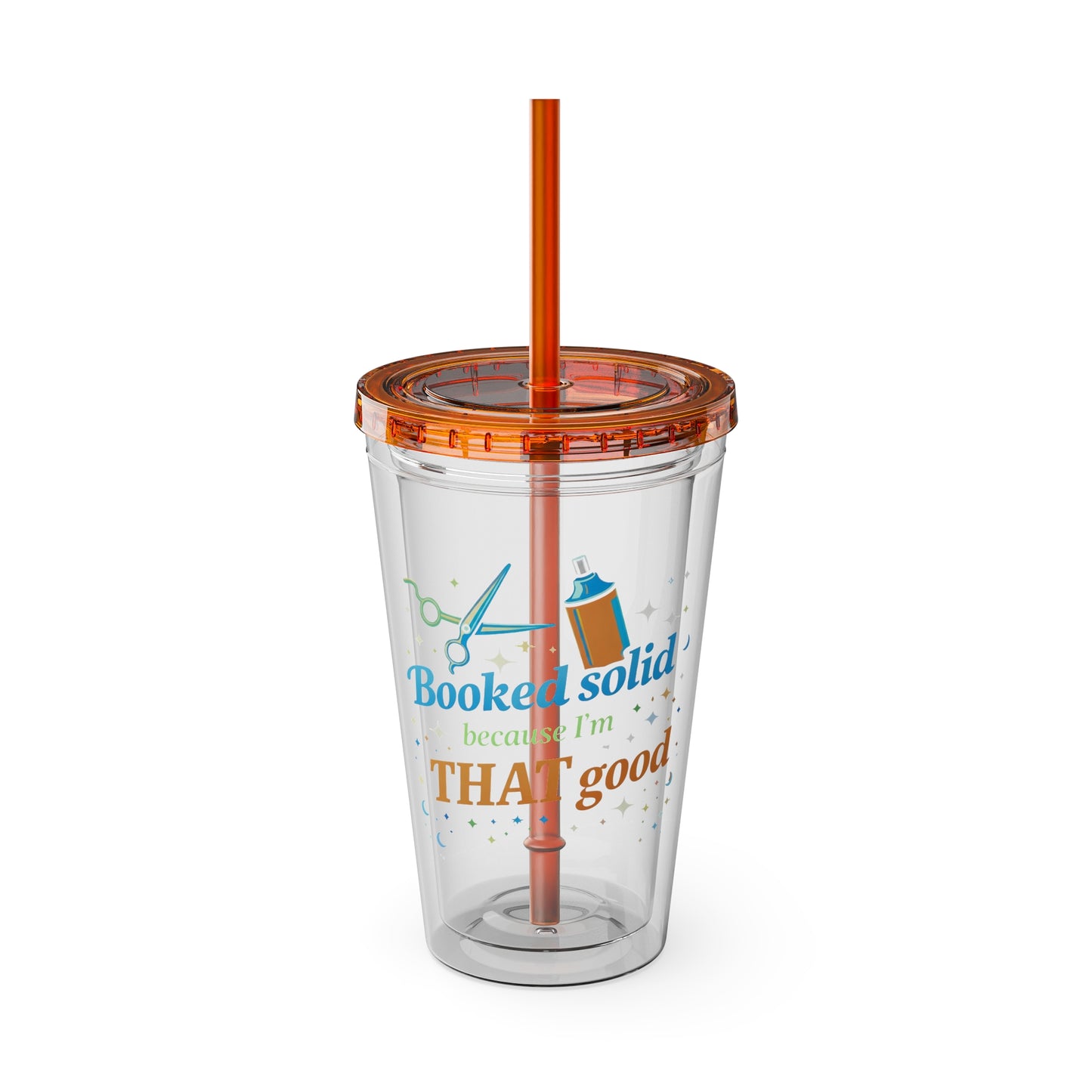 Booked solid because I'm THAT good Clear Insulated Cup