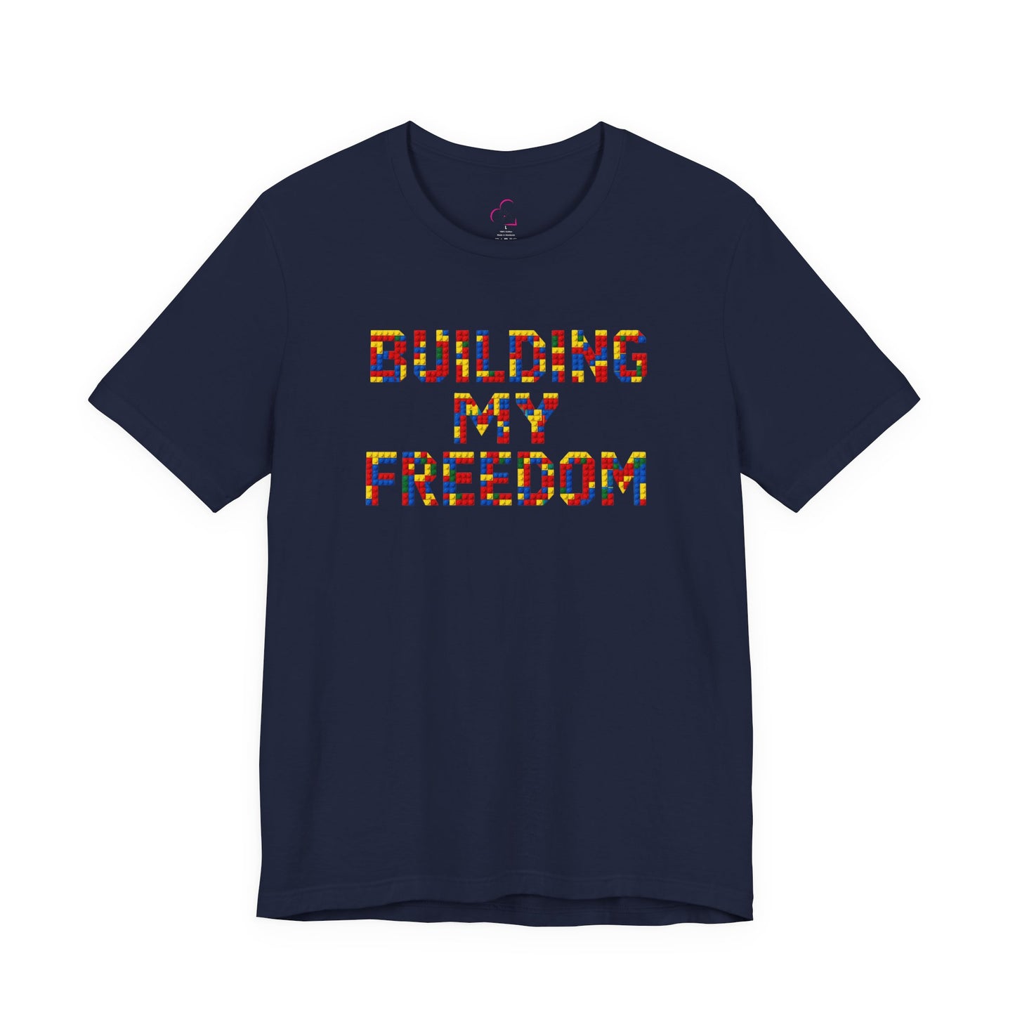 Building my freedom T-shirt