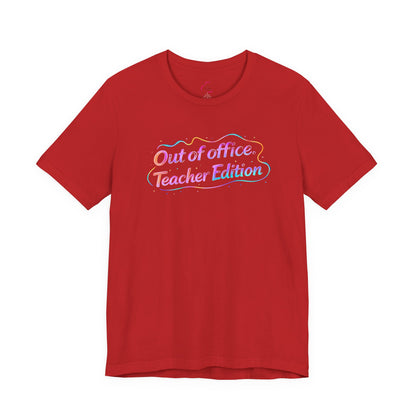 Out of office teacher edition T-shirt