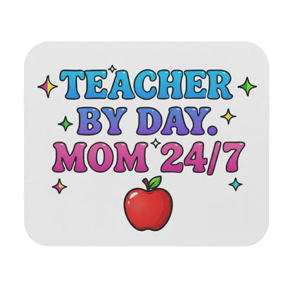Teacher by day mom 24/7 Mouse Pad