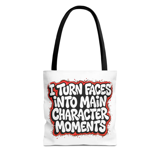 I turn faces into main character moments Tote Bag