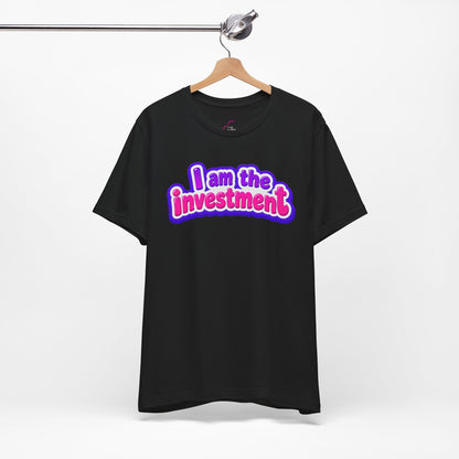 I am the investment T-shirt
