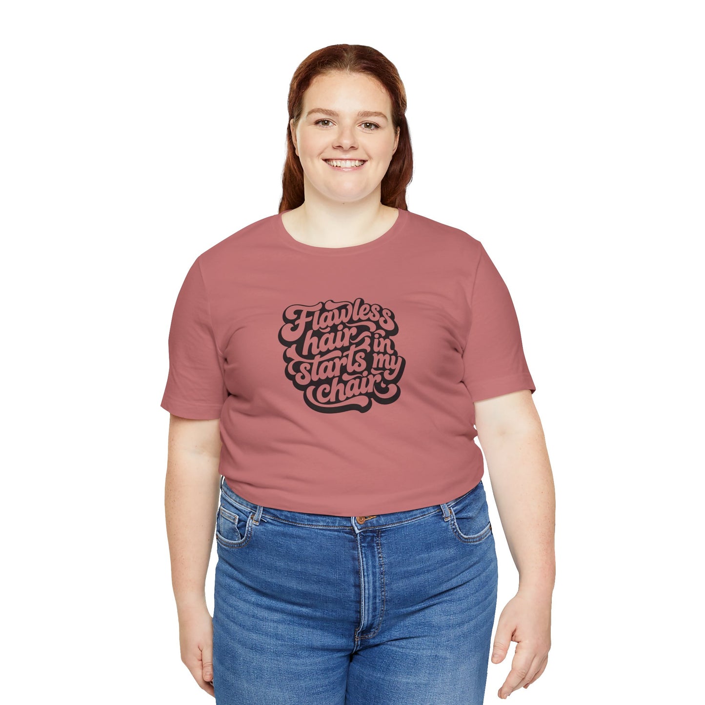 Flawless hair starts in my chair T-shirt