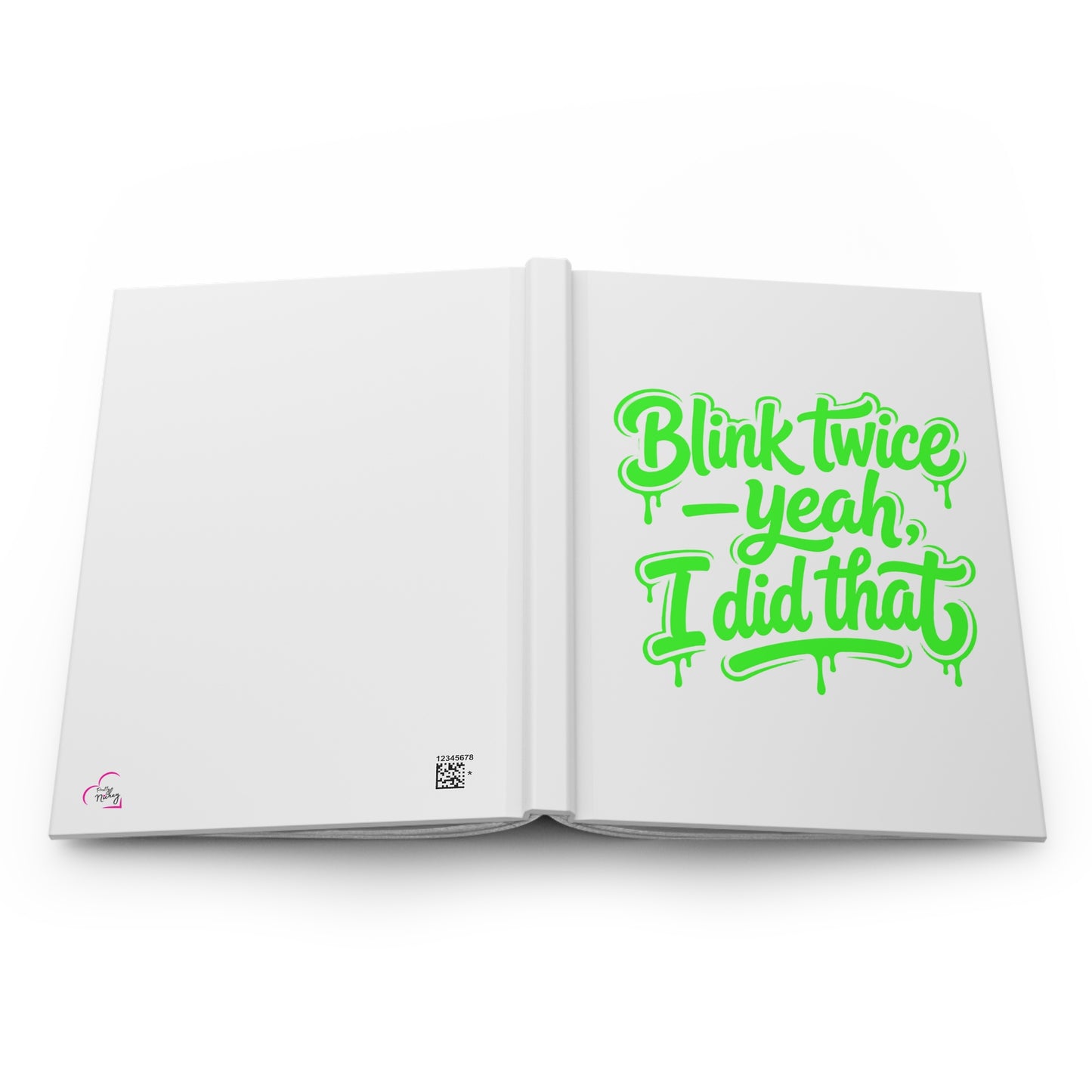Blink twice yeah I did that Hardcover Journal