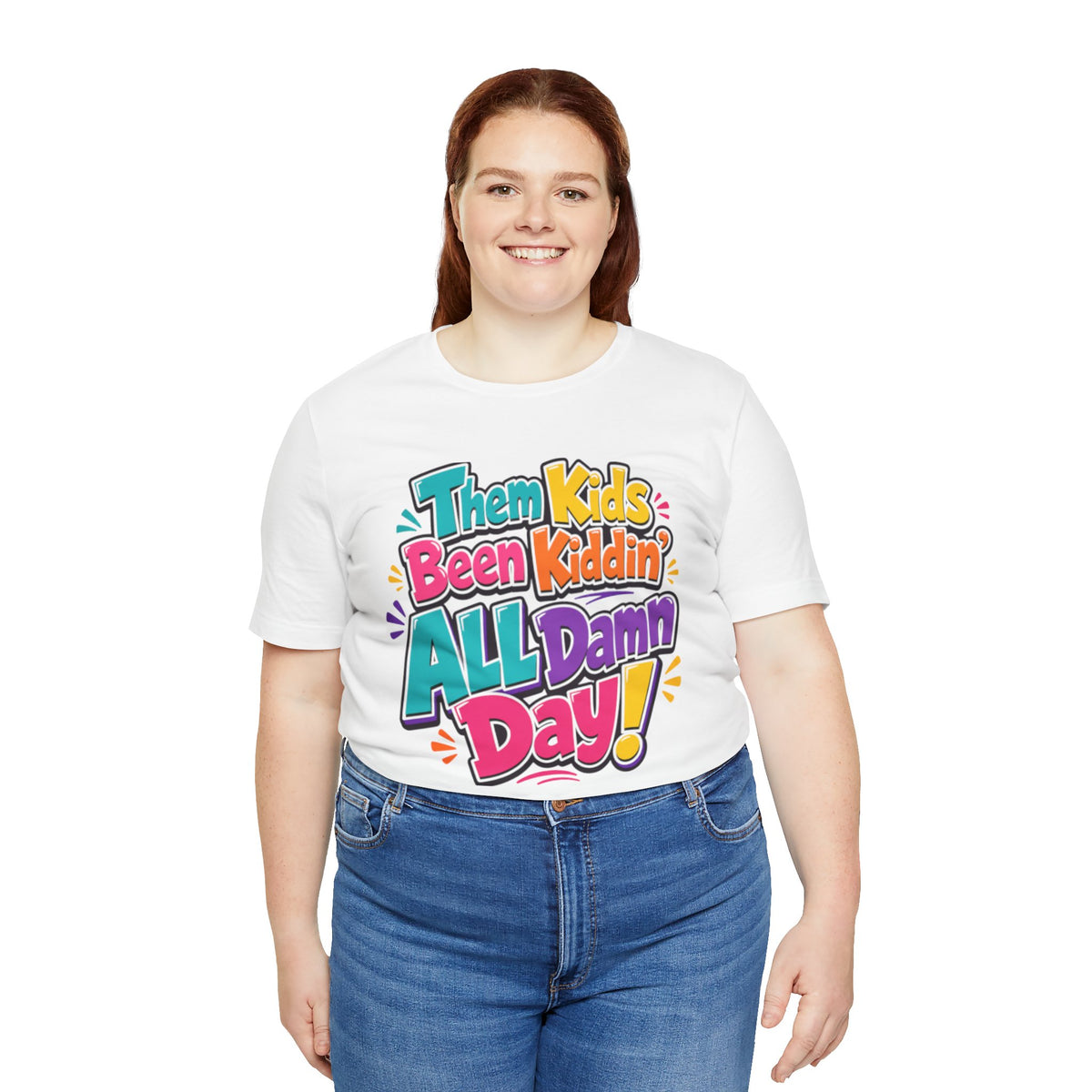 Them kids been kiddin' all damn day! T-shirt