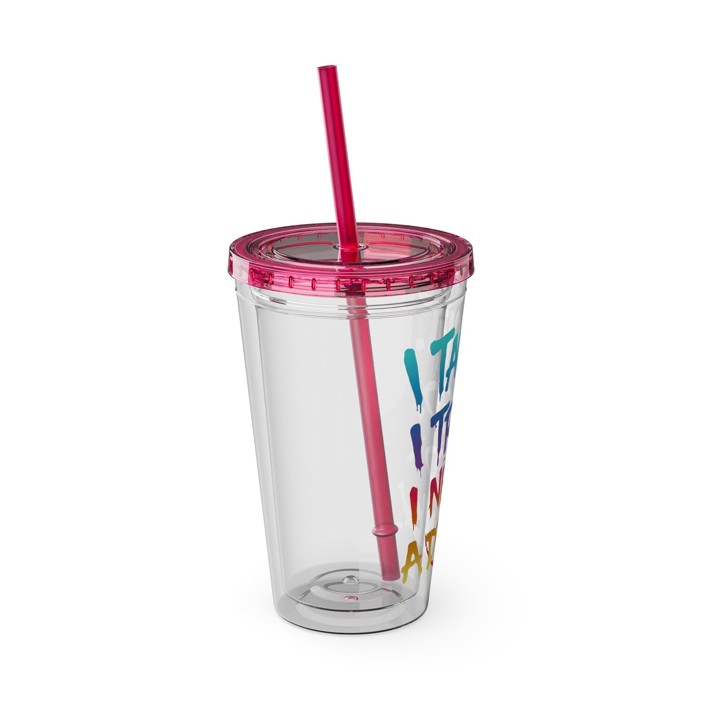 I taught. I tried. I need a drink Clear Insulated Cup