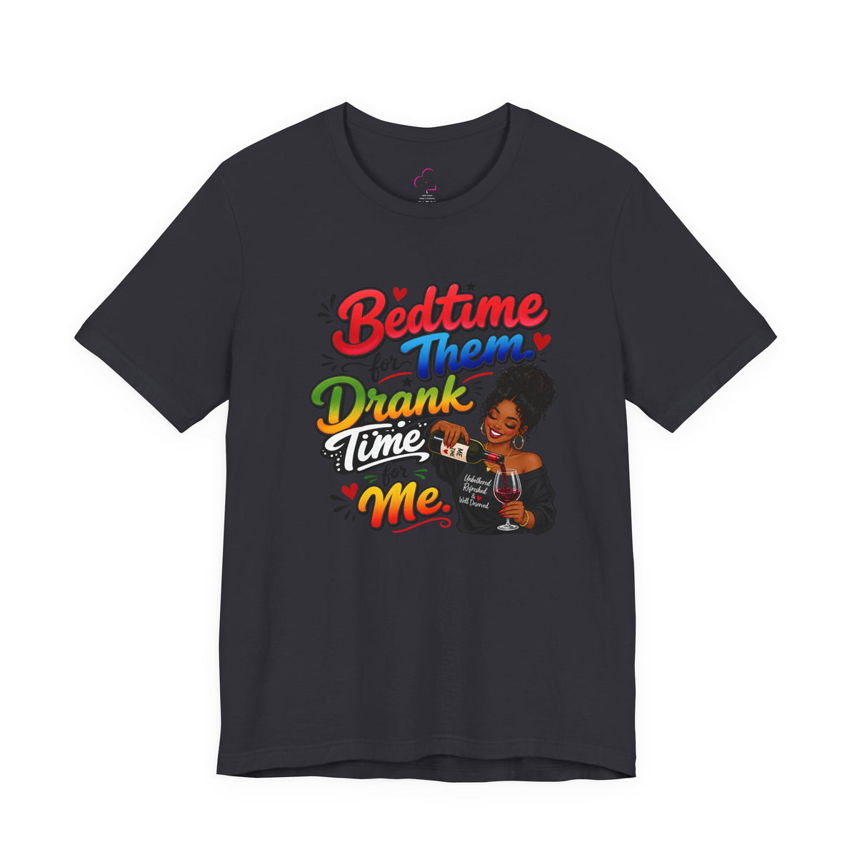 Bedtime for them. Drank time for me T-shirt