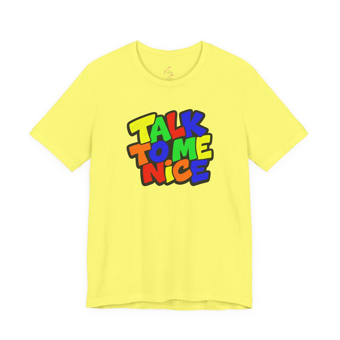 Talk to me nice T-shirt