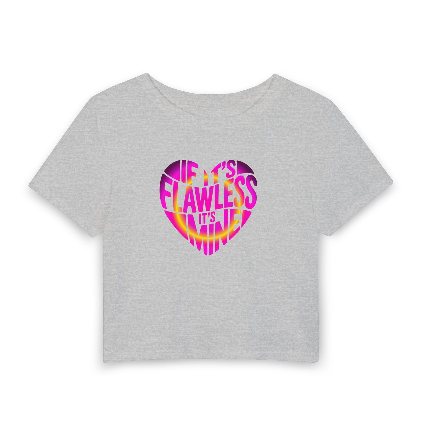 If it's flawless it's mine Crop Tee