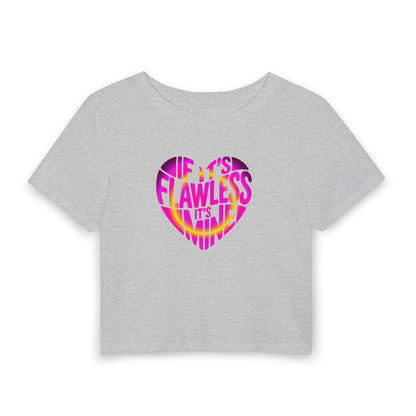 If it's flawless it's mine Crop Tee
