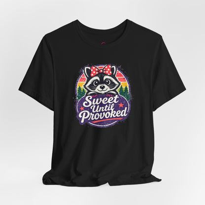 Sweet until provoked T-shirt