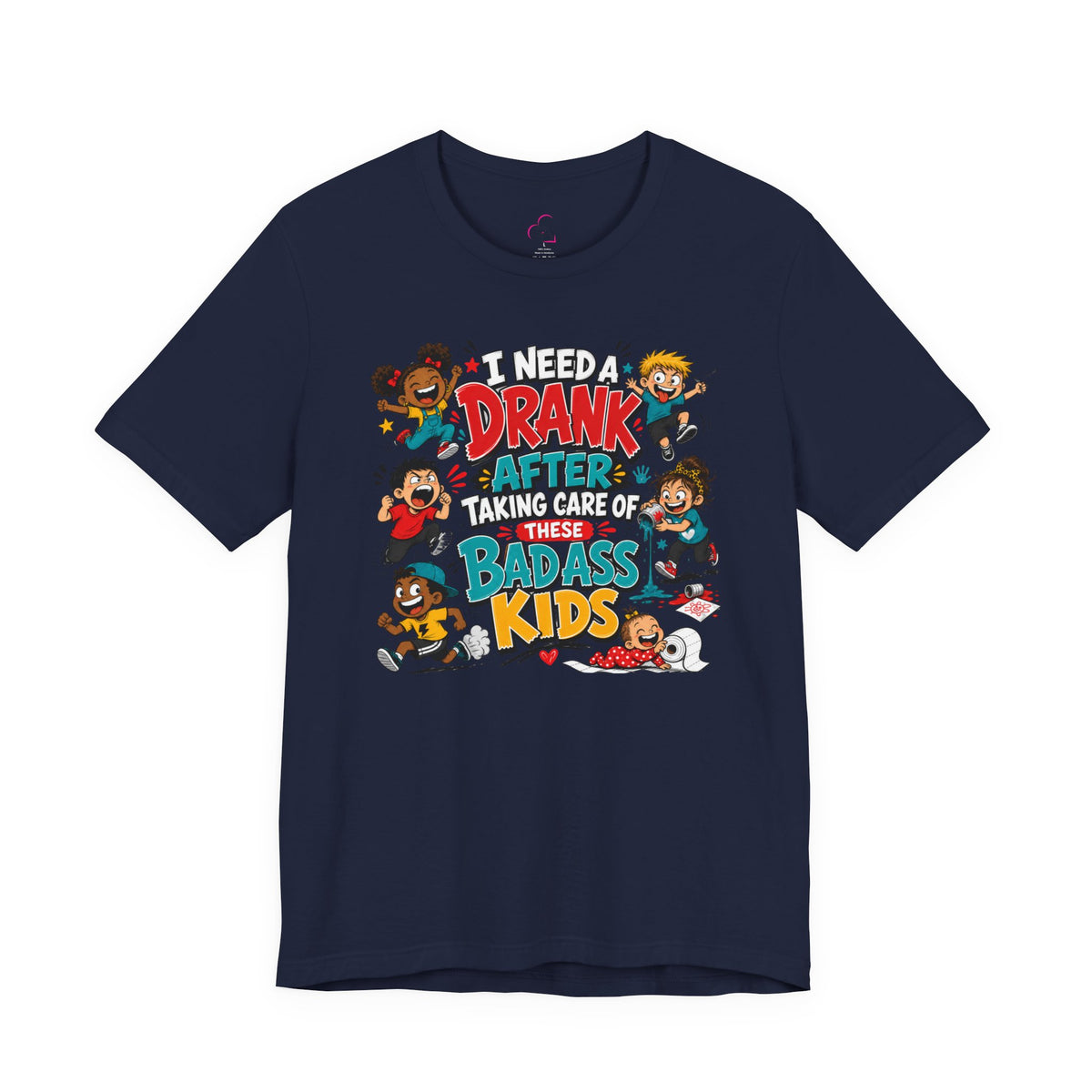 I need a drank after taking care of these bad ass kids T-shirt