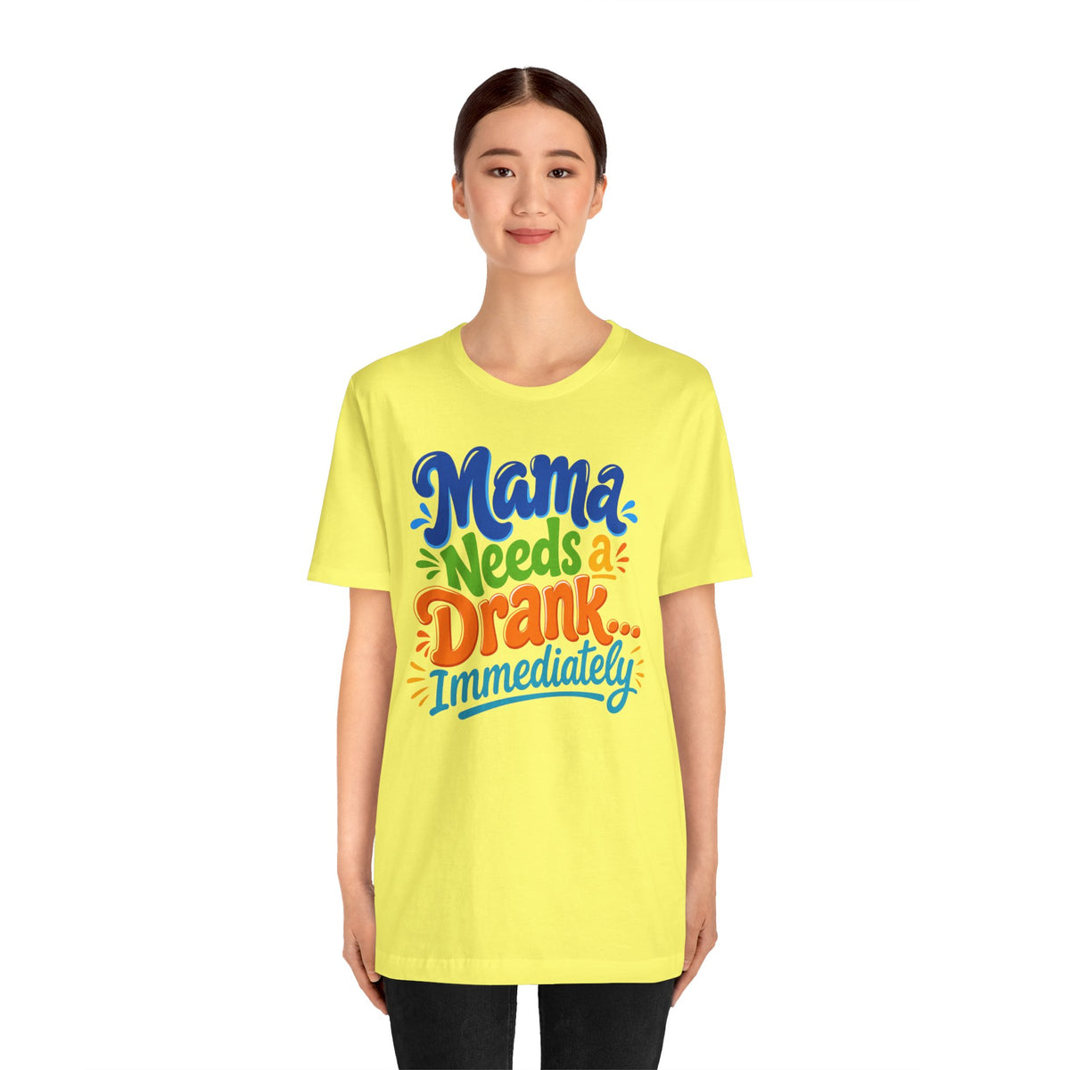Mama needs a drank immediately T-shirt