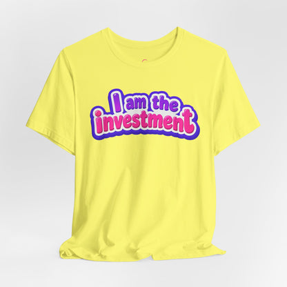 I am the investment T-shirt