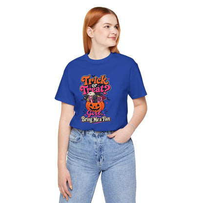 Trick or treat? Girl bring me a fan T-shirt