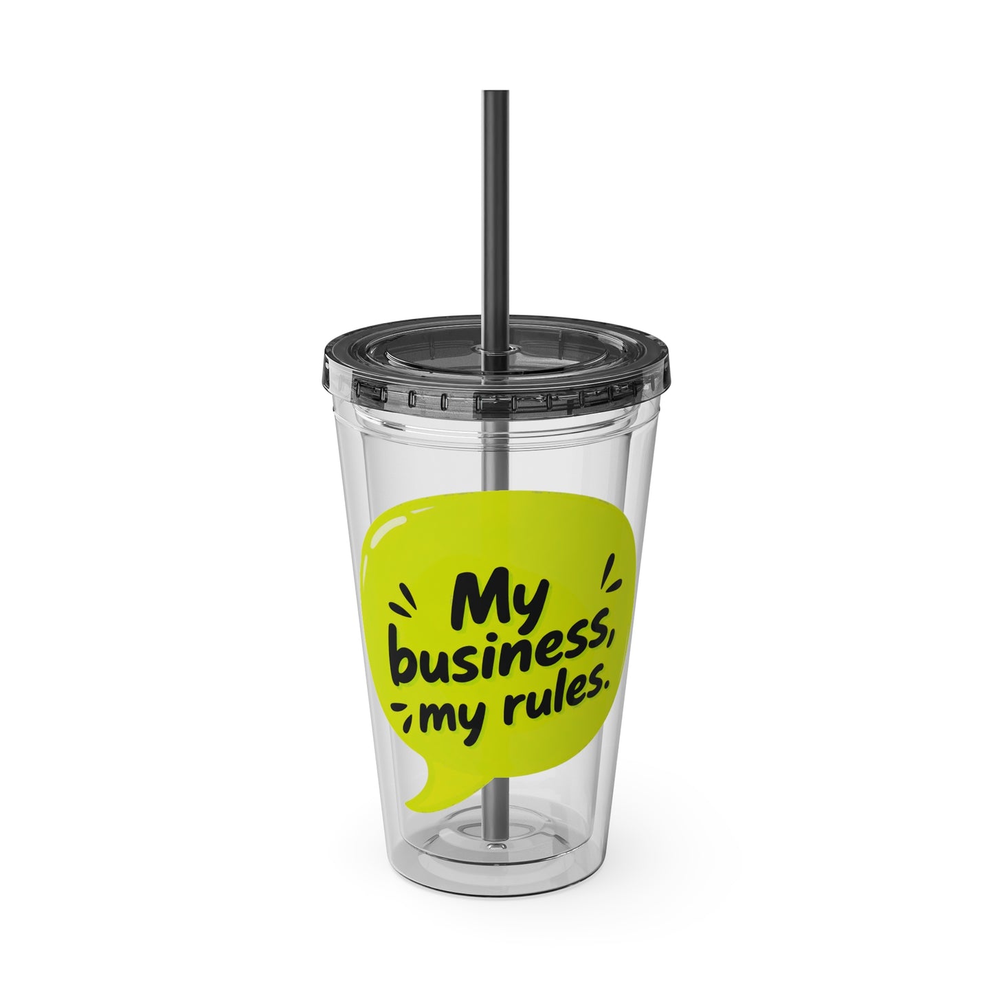 My business, my rules. Insulated Cup