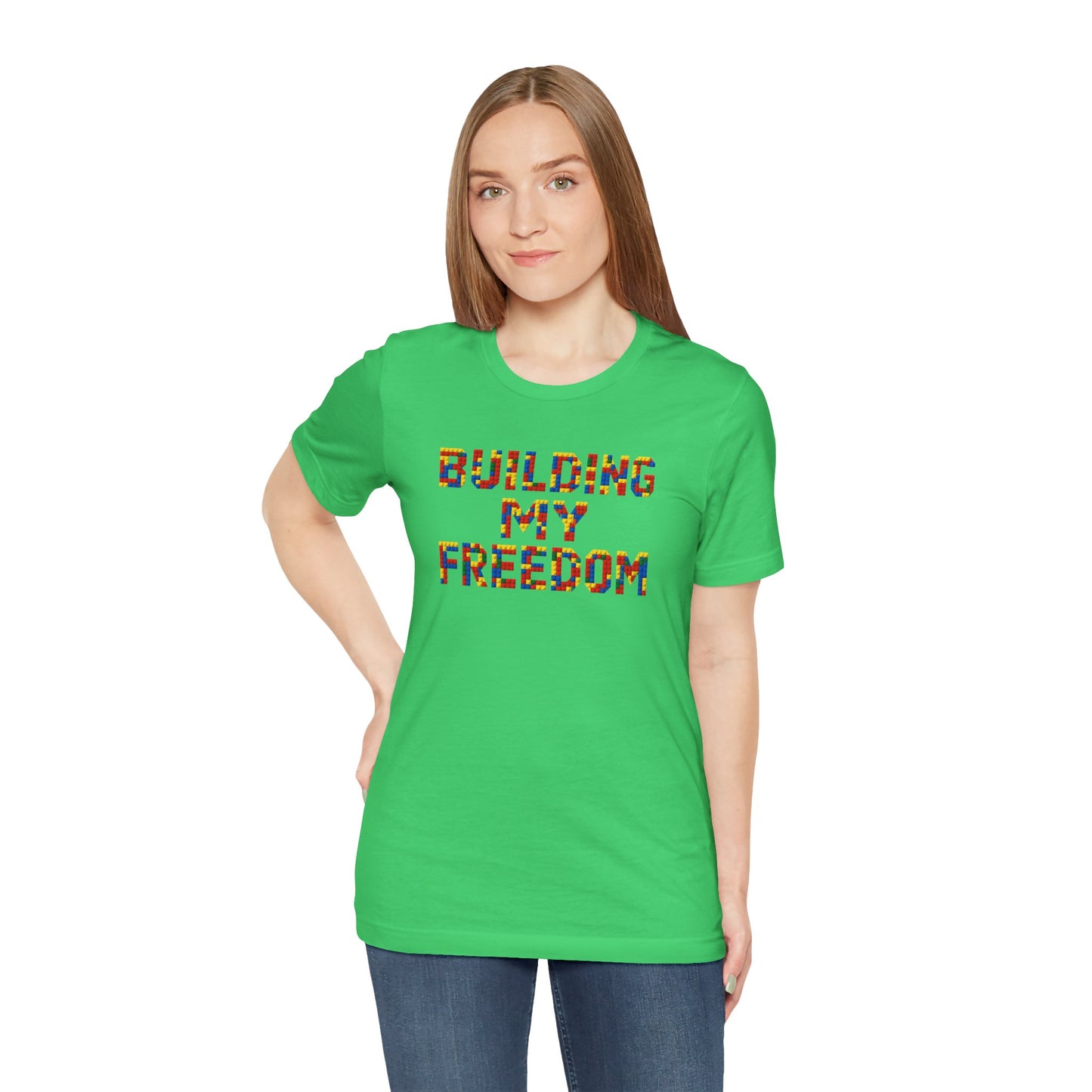 Building my freedom T-shirt