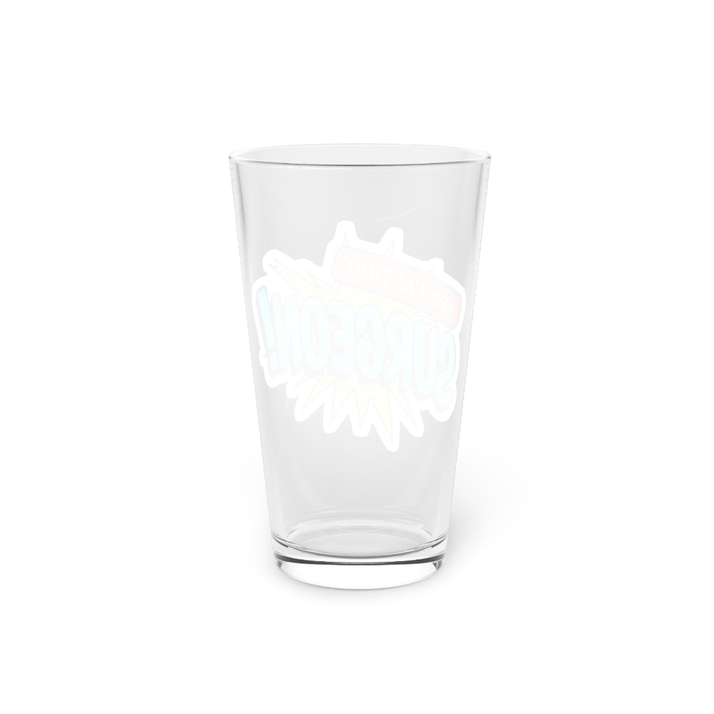 Yes, I'm that SURGEON Beer Glass