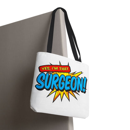 Yes, I'm that SURGEON Tote Bag