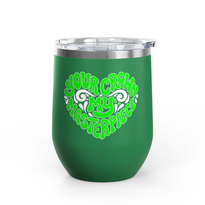 Your crown my masterpiece Tumbler