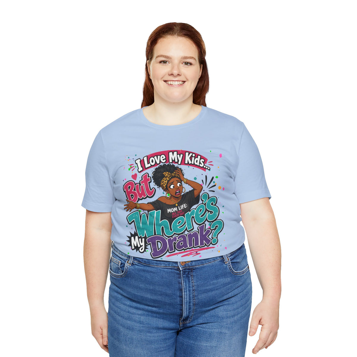 I love my kids but where's my drank? T-shirt