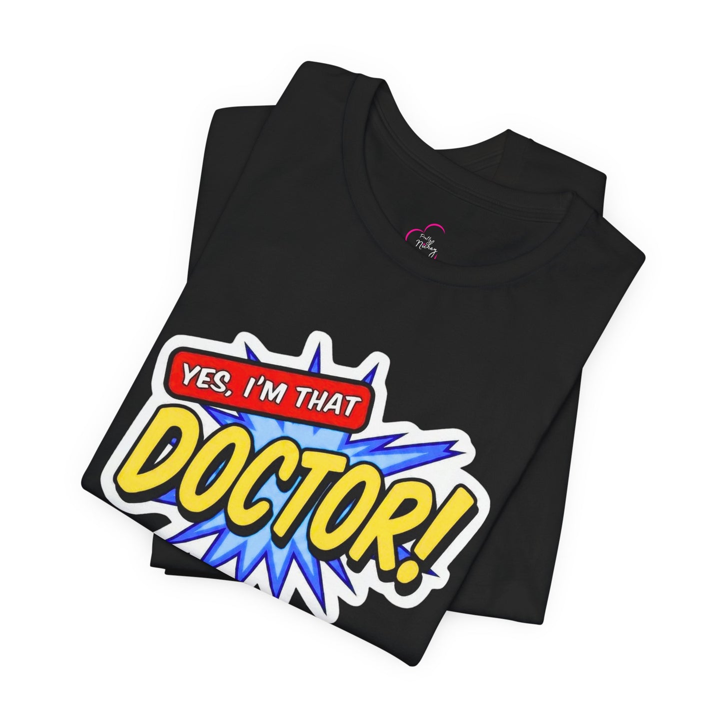 Yes, I'm that DOCTOR T-shirt