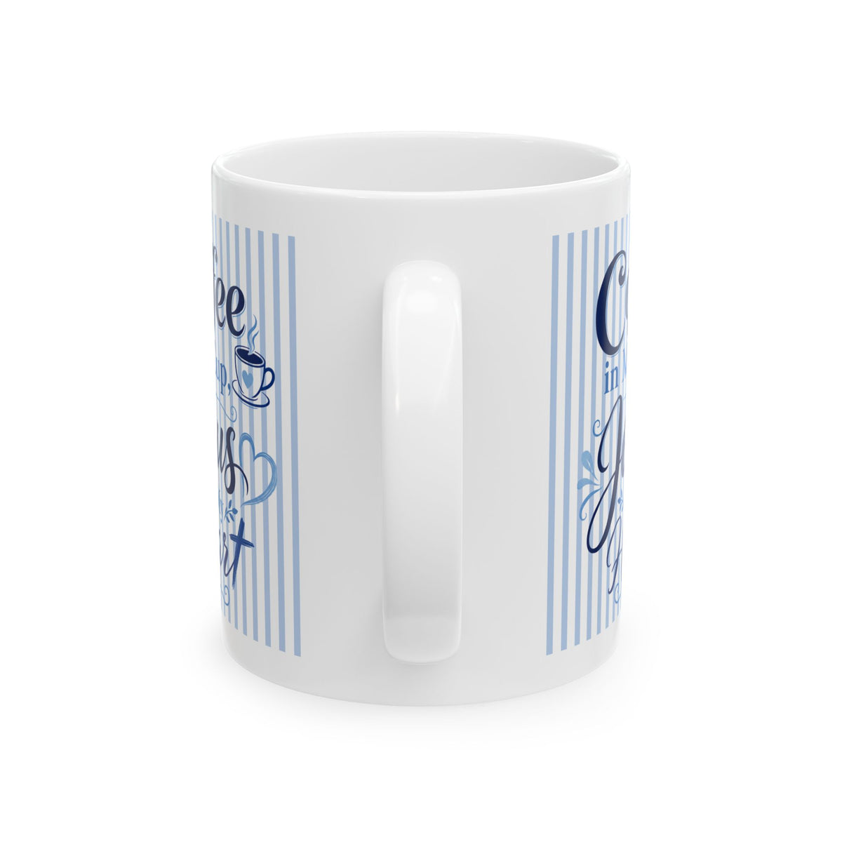 Coffee in my cup, Jesus in my heart Mug