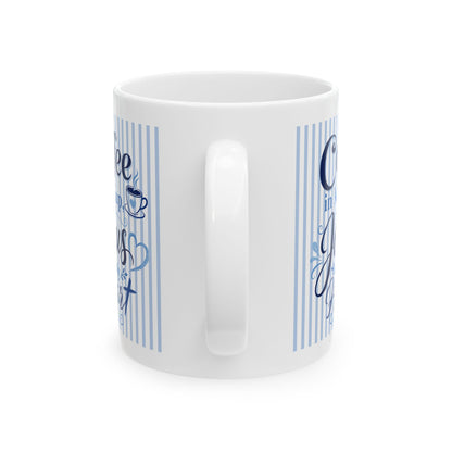 Coffee in my cup, Jesus in my heart Mug