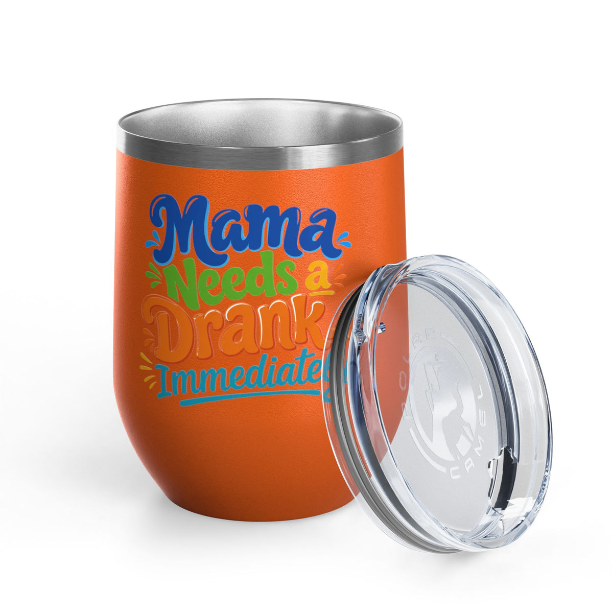 Mama needs a drank immediately T-shirt Wine Tumbler