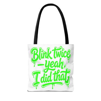 Blink twice yeah I did that Tote Bag