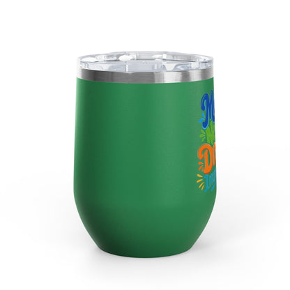 Mama needs a drank immediately T-shirt Wine Tumbler