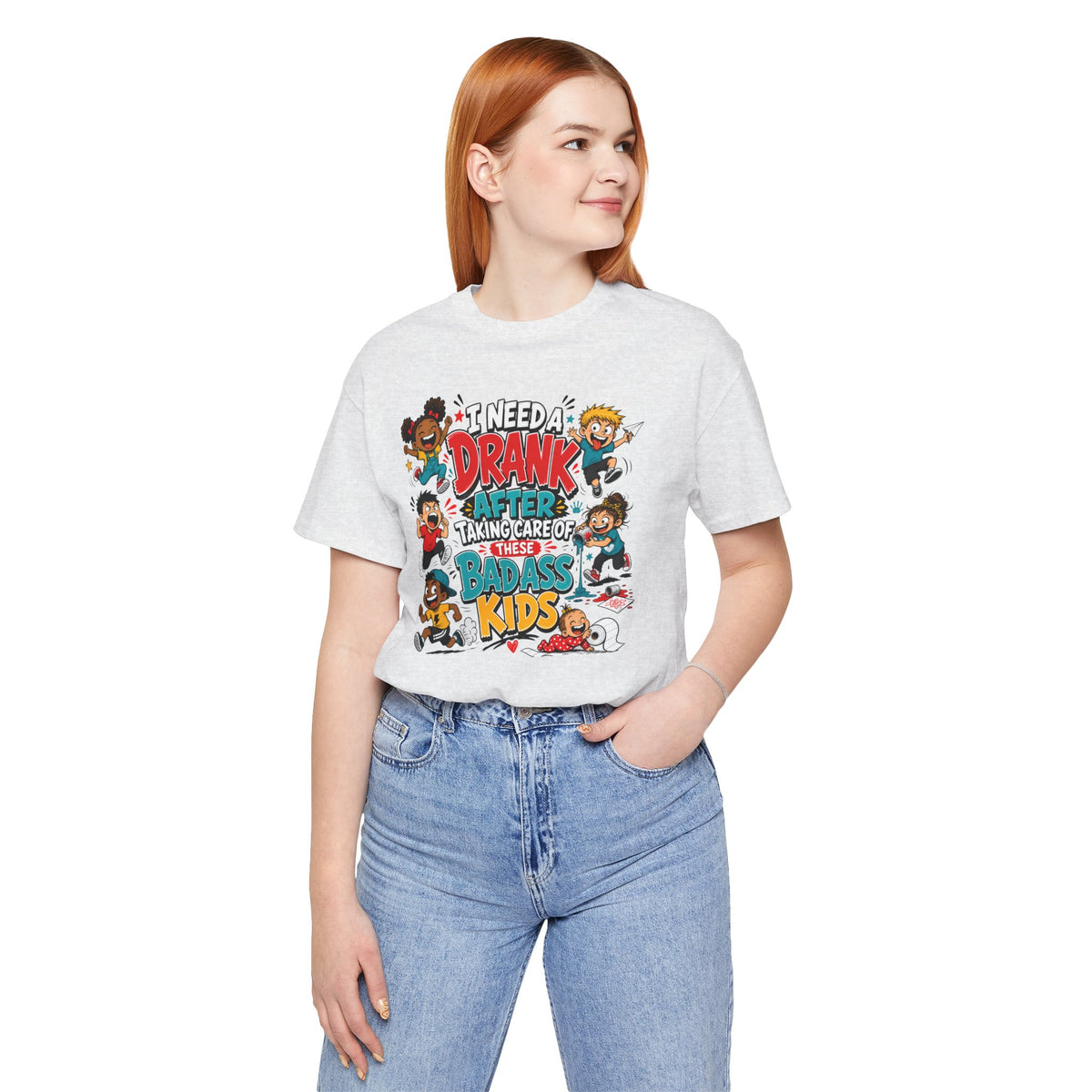 I need a drank after taking care of these bad ass kids T-shirt
