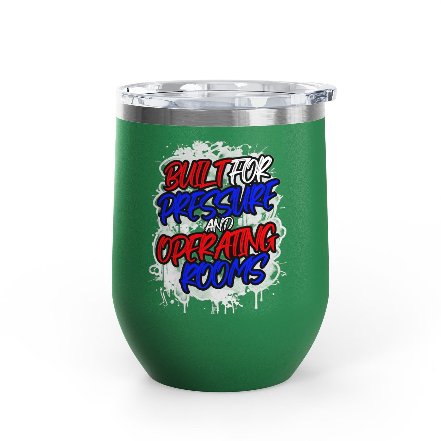 Built for pressure and operating rooms Tumbler