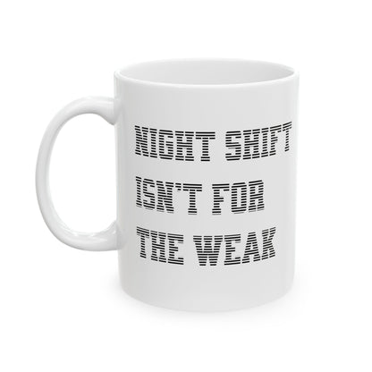 Night shift isn't for the weak Mug