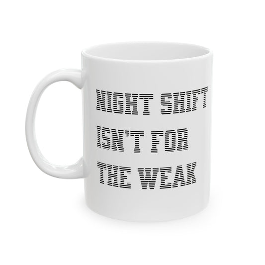 Night shift isn't for the weak Mug
