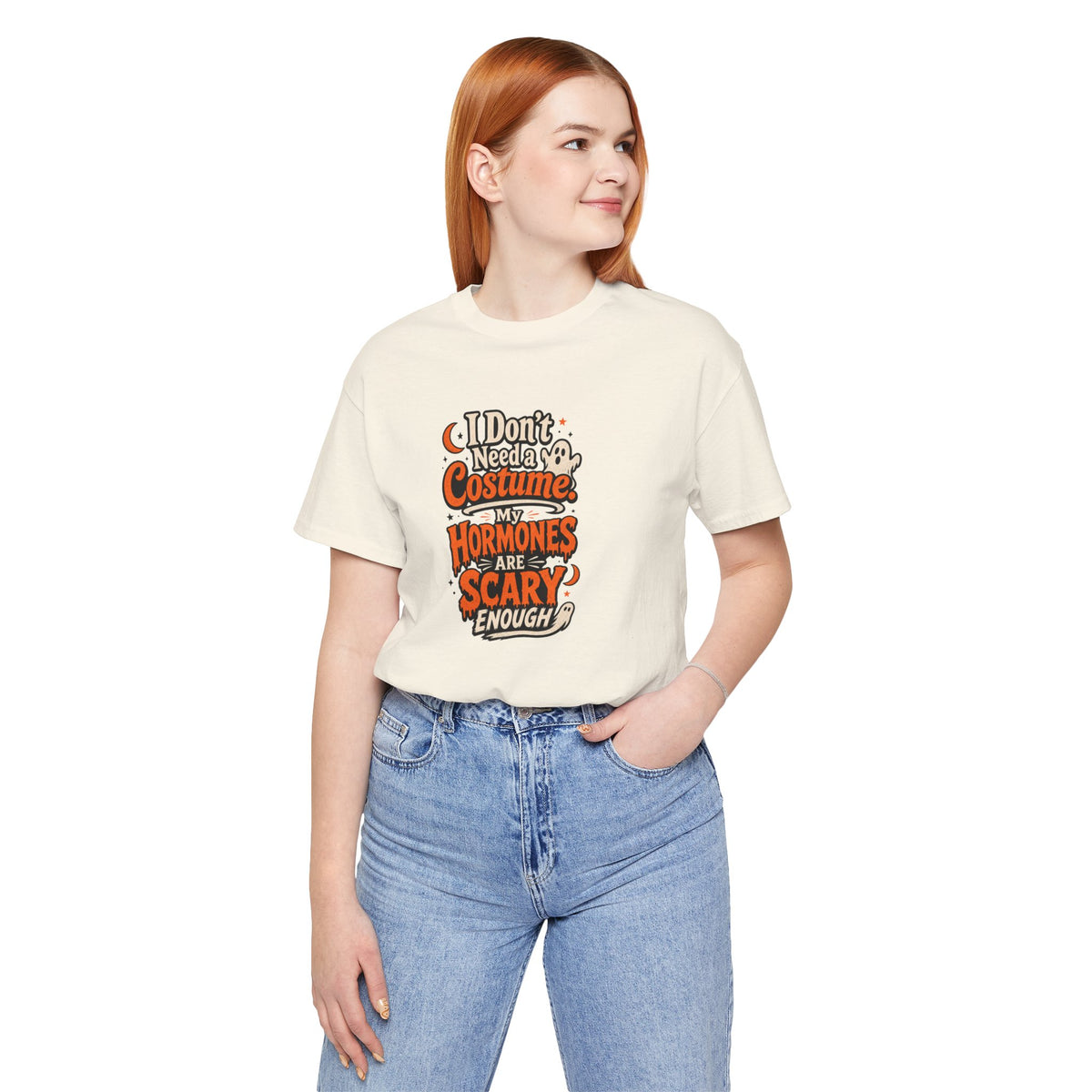 I don't need a costume. My hormones are scary enough T-shirt