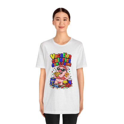 Vacation calories don't count T-shirt