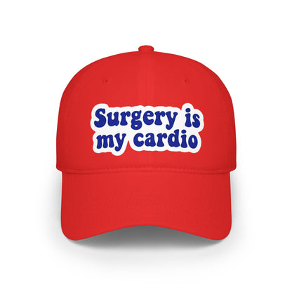 Surgery is my cardio Baseball Cap